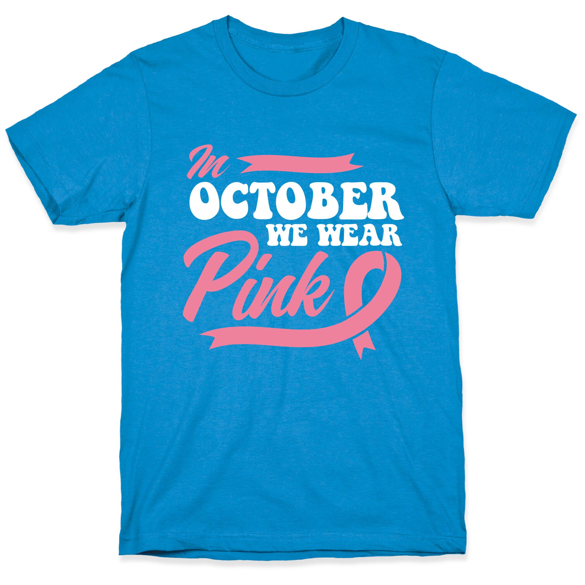 October Pink Breast Cancer Awareness T-Shirt